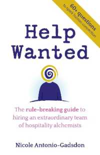 Help Wanted : The rule-breaking guide to hiring an extraordinary team of hospitality alchemists