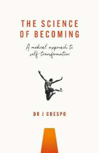 The Science of Becoming : A medical approach to self-transformation