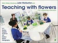 Mick Waters introduces : Teaching with Flowers- for a Blooming Curriculum (Mick Waters Introduces Series)