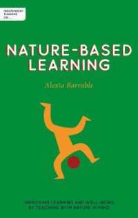 Independent Thinking on Nature-Based Learning : Improving learning and well-being by teaching with nature in mind (Independent Thinking on series)