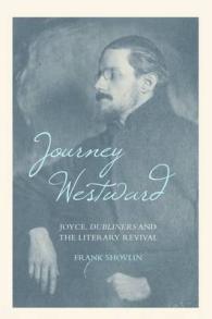 Journey Westward : Joyce, Dubliners and the Literary Revival