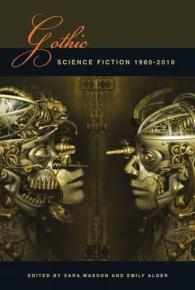 Gothic Science Fiction : 1980-2010 (Liverpool Science Fiction Texts & Studies)