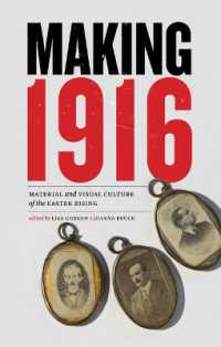 Making 1916 : Material and Visual Culture of the Easter Rising