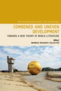 Combined and Uneven Development : Towards a New Theory of World-Literature (Postcolonialism Across the Disciplines)