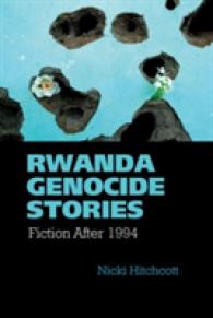 Rwanda Genocide Stories : Fiction after 1994 (Contemporary French and Francophone Cultures)