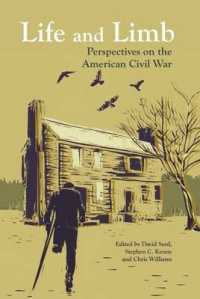 Life and Limb : Perspectives on the American Civil War