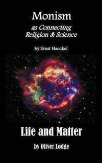 Monism as Connecting Religion and Science, and Life and Matter (a Criticism of Professor Haeckel's 'Riddle of the Universe')
