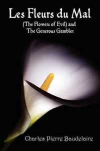Les Fleurs Du Mal and the Flowers of Evil - French Edition and English Translation Edition with the Generous Gambler in English