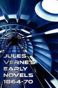 Jules Verne's Early Novels 1864-70, Unabridged, a Journey to the Center of the Earth, from the Earth to the Moon, Round the Moon, the English at the North Pole, the Field of Ice (The Adventures of Captain Hatteras Parts I and II), in Search of the Ca