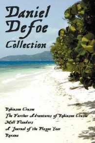 Daniel Defoe Collection (unabridged) : Robinson Crusoe, the Further Adventures of Robinson Crusoe, Moll Flanders, a Journal of the Plague Year and Roxana