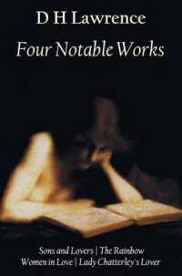 Four Notable Works : Sons and Lovers, the Rainbow, Women in Love and Lady Chatterley's Lover