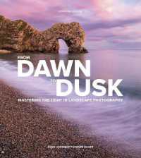From Dawn to Dusk : Mastering the Light in Landscape Photography