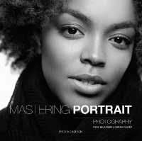 Mastering Portrait Photography (Mastering)