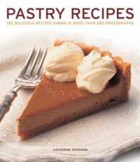 Pastry Recipes : 120 delicious recipes shown in more than 280 photographs