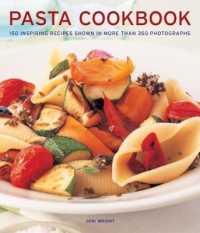 Pasta Cookbook : 150 inspiring recipes shown in more than 350 photographs