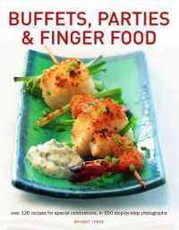 Buffets, Parties & Finger Food : Over 120 recipes for special celebrations, in 650 step-by-step photographs