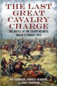 Last Great Cavalry Charge : The Battle of the Silver Helmets, Halen 12 August 1914