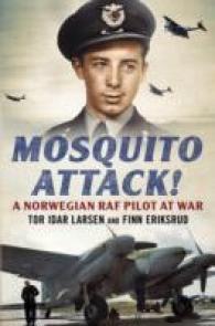 Mosquito Attack! : A Norwegian RAF Pilot at War