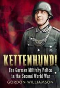 Kettenhund! : The German Military Police in the Second World War