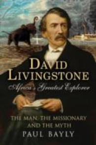 David Livingstone, Africa's Greatest Explorer : The Man, the Missionary and the Myth