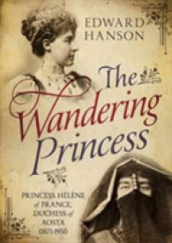 Wandering Princess : Princess Helene of France, Duchess of Aosta 1871-1951