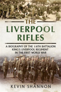 The Liverpool Rifles : A Biography of the 1/6th Battalion King's Liverpool Regiment in the First World War
