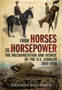 From Horses to Horsepower : The Mechanization and Demise of the U.S. Cavalry, 1916-1950