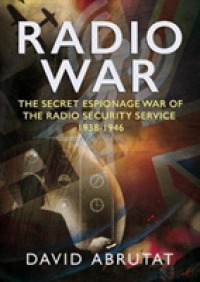 Radio War : The Secret Espionage War of the Radio Security Service 1938-1946