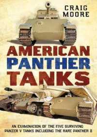 American Panther Tanks : An Examination of the Five Surviving Panzer V Tanks including the Rare Panther II