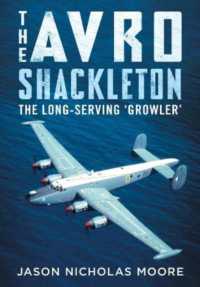 The Avro Shackleton : The Long-Serving 'Growler'