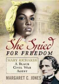 She Spied for Freedom : Mary Richards, a Black Civil War Agent