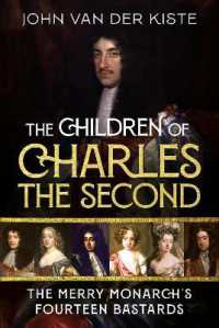 The Children of Charles the Second : The Merry Monarch's Fourteen Bastards