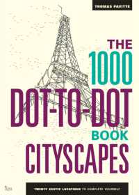 The 1000 Dot-to-Dot Book: Cityscapes : Twenty exotic locations to complete yourself (1000 Dot-to-dot)