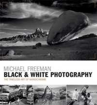 Black & White Photography : The timeless art of monochrome in the post-digital age -- Paperback / softback