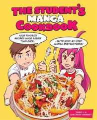 The Student's Manga Cookbook : Your Favorite Recipes Made Easier than Ever with Step-by-step Manga Instructions