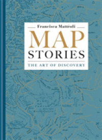Map Stories : The Art of Discovery