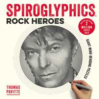 Spiroglyphics: Rock Heroes : Colour and reveal your musical heroes in these 20 mind-bending puzzles (Spiroglyphics)