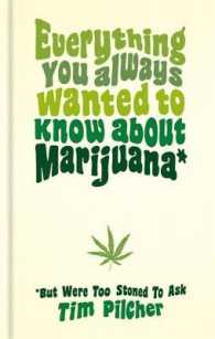 Everything You Always Wanted to Know about Marijuana : But Were Too Stoned to Ask