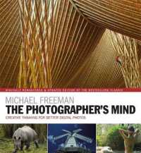 The Photographer's Mind : Creative Thinking for Better Digital Photos