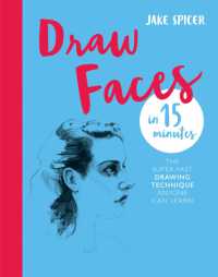 Draw Faces in 15 Minutes : Amaze your friends with your portrait skills (Draw in 15 Minutes)