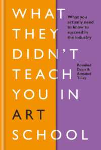 What They Didn't Teach You in Art School : What you need to know to survive as an artist (What They Didn't Teach You in School)