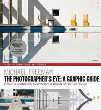 The Photographers Eye: A graphic Guide : Instantly Understand Composition & Design for Better Photography (The Photographer's Eye)