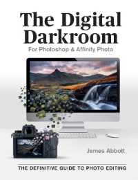 The Digital Darkroom : The Definitive Guide to Photo Editing