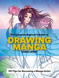 The Complete Beginner's Guide to Drawing Manga : 101 tips for becoming a manga artist