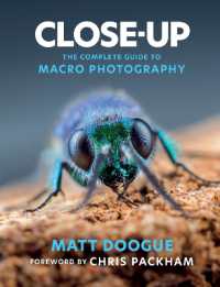 Close-Up : The Complete Guide to Macro Photography