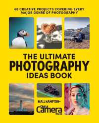 The Ultimate Photography Ideas Book : 60 Creative Projects Covering Every Major Genre of Photography