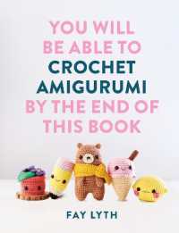 You Will Be Able to Crochet Amigurumi by the End of This Book : 15 Cute and Easy Crochet Characters (You Will Be Able to)
