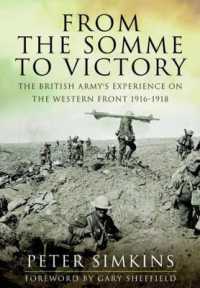 From the Somme to Victory: The British Army's Experience on the Western Front 1916-1918
