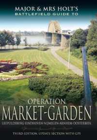 Major and Mrs Holt's Battlefield Guide: Operation Market Garden （3RD）