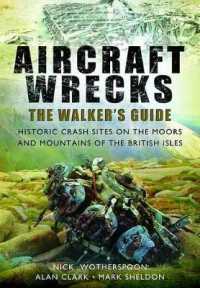 Aircraft Wrecks: A Walker's Guide : Historic Crash Sites on the Moors and Mountains of the British Isles